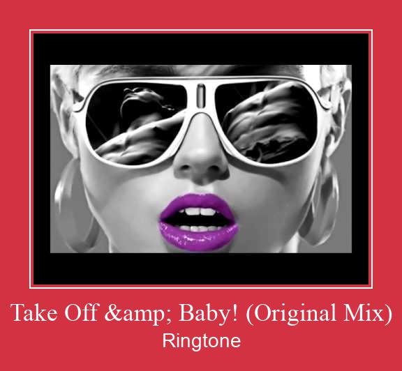 Take Off & Baby! (Original Mix) ரிங்டோன் பதிவிறக்க இலவச