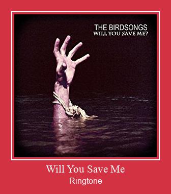 Will You Save Me Ringtone Download Proste.