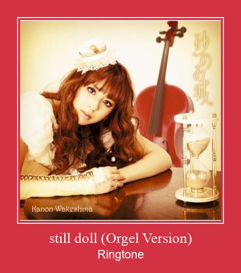 Still Doll (Orgel Version) Vyzvánění ke stažení zdarma