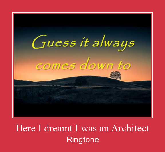 Here I Dreamt I Was An Architect ดาวน์โหลดริงโทนฟรี