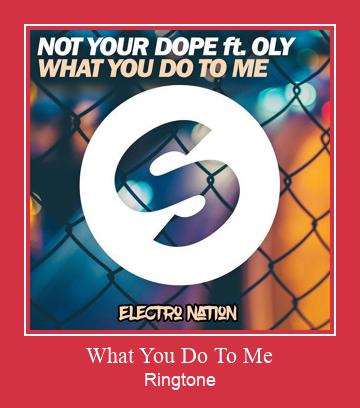 What You Do To Me  着信音を無料でダウンロード