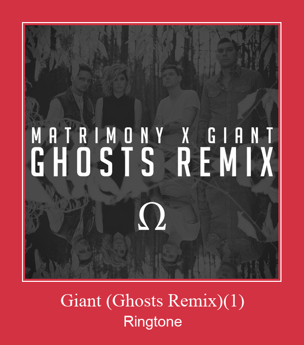 Giant (Ghosts Remix)(1) Ringtone atsisiųsti nemokamai
