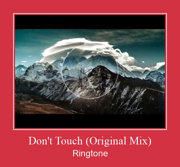 Don't Touch (Original Mix) Рингтон Скачать бесплатно