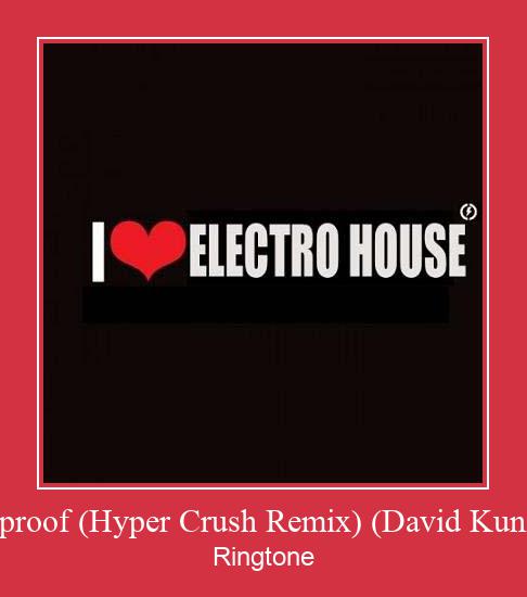 Bulletproof (Hyper Crush Remix) (David Kunz Edit) Рингтоне Бесплатно бесплатно