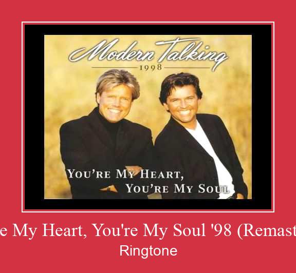 You're My Heart, You're My Soul '98 (Remastered) Csengőhang letöltés ingyenes