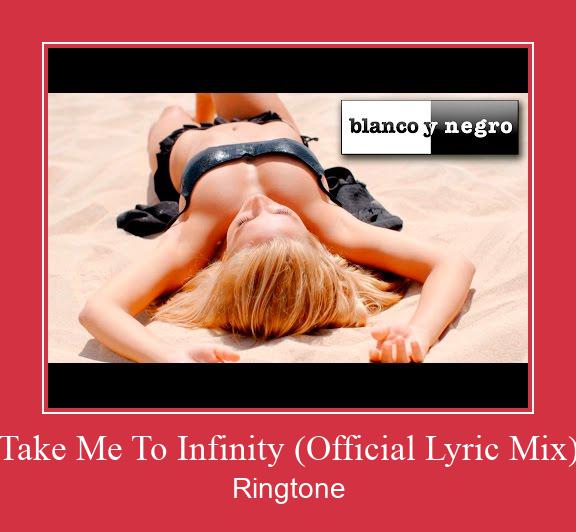 Take Me To Infinity (Official Lyric Mix) Ringtone Download Besplatno