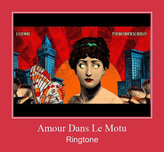 Amour Dans Le Motu রিংটোন বিনামূল্যে ডাউনলোড করুন