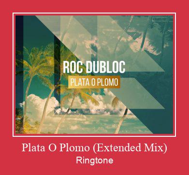 Plata O Plomo (Extended Mix) Ringtone Download Proste.