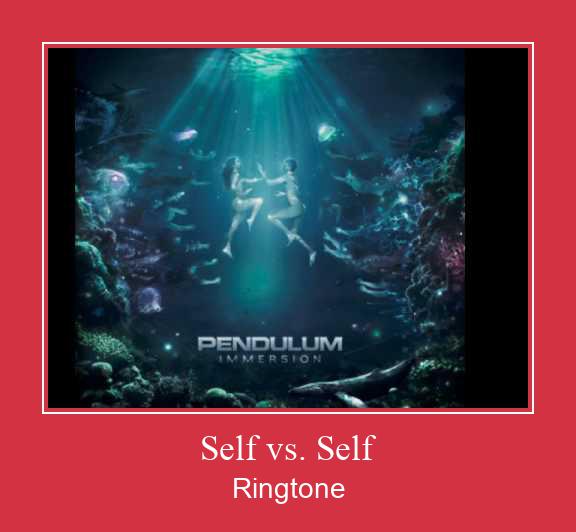 Self Vs. Self Ringtone Download Proste.