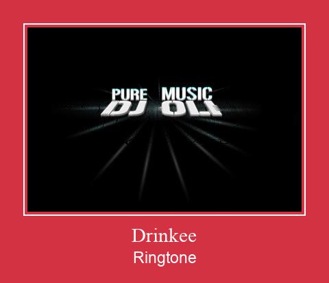 Drinkee ரிங்டோன் பதிவிறக்க இலவச