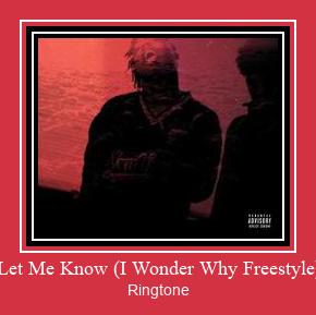 Let Me Know (I Wonder Why Freestyle) Ringtone allalaadimine tasuta