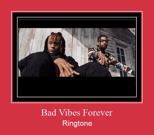 Bad Vibes Forever ರಿಂಗ್ಟೋನ್ ಡೌನ್ಲೋಡ್ ಉಚಿತ