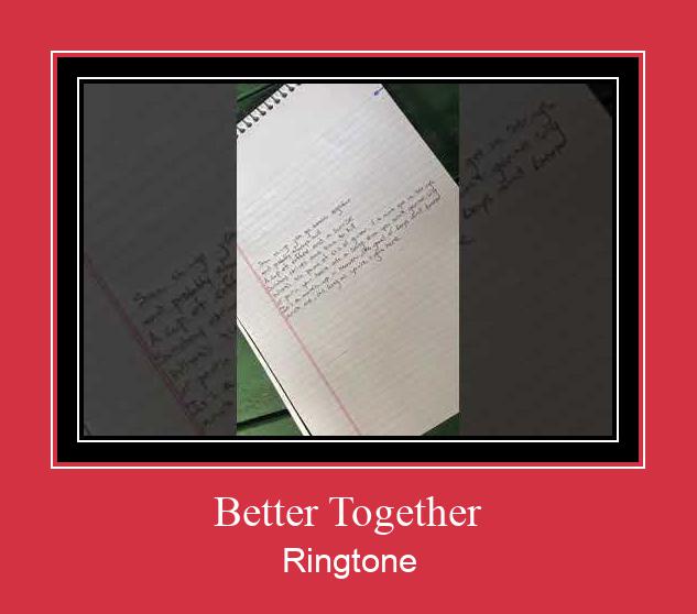 Better Together ರಿಂಗ್ಟೋನ್ ಡೌನ್ಲೋಡ್ ಉಚಿತ