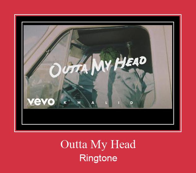 Outta My Head 着信音を無料でダウンロード