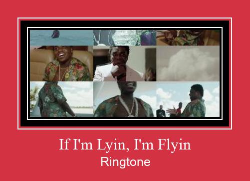 If I'm Lyin, I'm Flyin Suoneria Download gratuito.