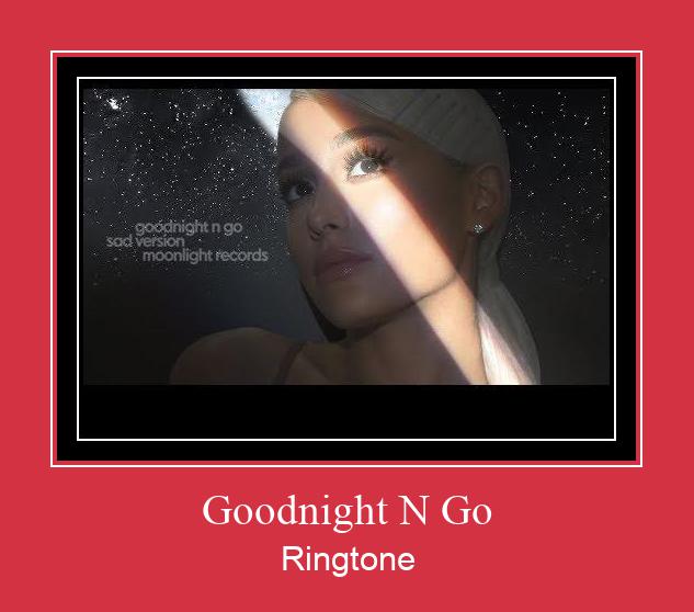 Goodnight N Go Ringtone atsisiųsti nemokamai