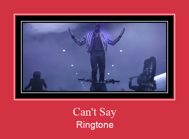 Can't Say Ringtone Muat turun percuma.