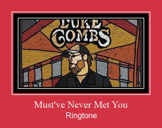 Must've Never Met You Ringtone allalaadimine tasuta