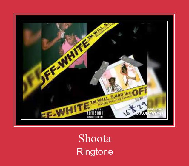 Shoota ರಿಂಗ್ಟೋನ್ ಡೌನ್ಲೋಡ್ ಉಚಿತ