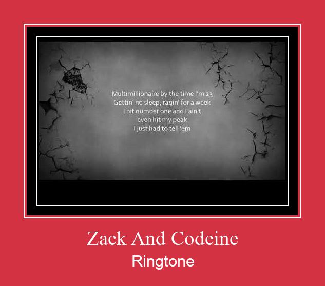 Zack And Codeine Ringtone allalaadimine tasuta