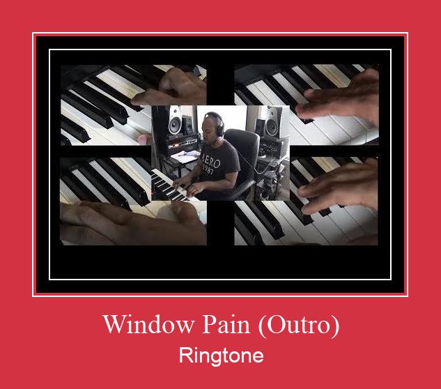 Window Pain (Outro) Csengőhang letöltés ingyenes