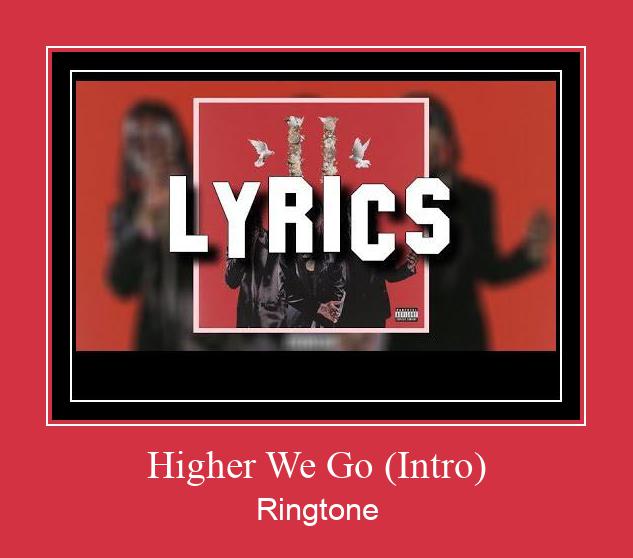 Higher We Go (Intro) ดาวน์โหลดริงโทนฟรี