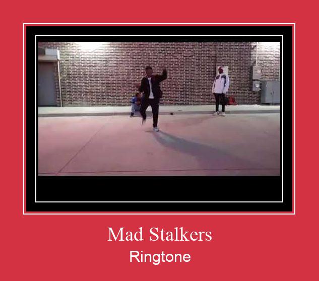 Mad Stalkers Ringtone allalaadimine tasuta