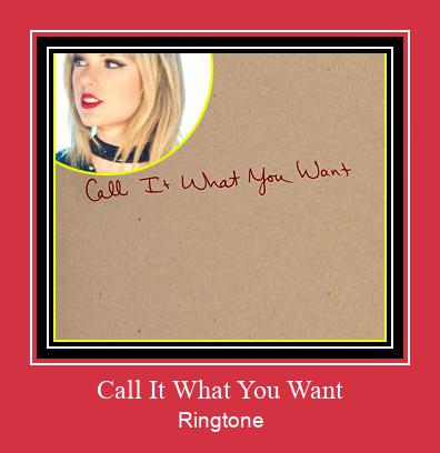 Call It What You Want 着信音を無料でダウンロード