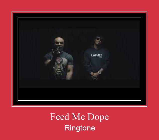 Feed Me Dope Ringtone Download Free