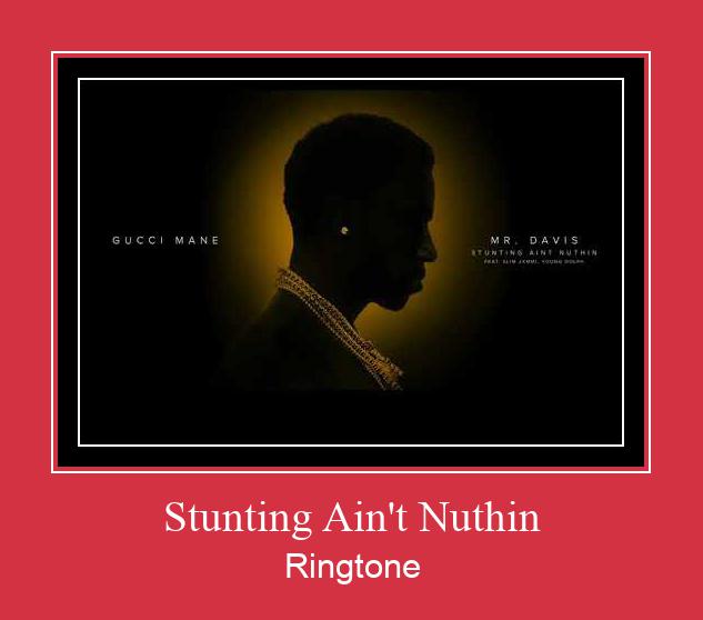 Stunting Ain't Nuthin Ringtone Download Free