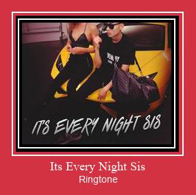 Its Every Night Sis Tono de llamada gratis