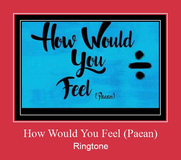 How Would You Feel (Paean) צלצול הורד חינם