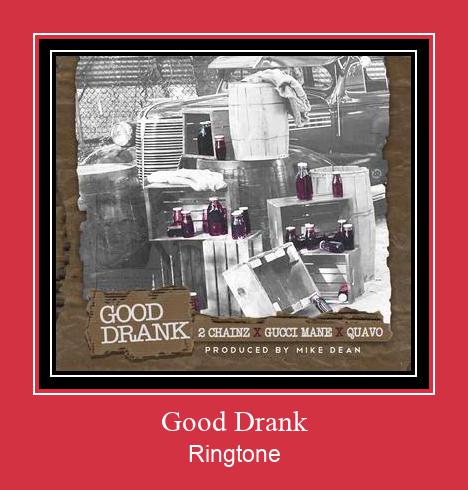 Good Drank צלצול הורד חינם