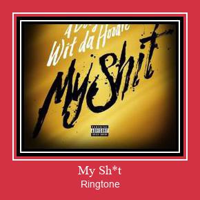 My Sh*t Ringtone Download Proste.