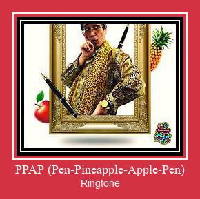 PPAP (Pen-Pineapple-Apple-Pen) ரிங்டோன் பதிவிறக்க இலவச