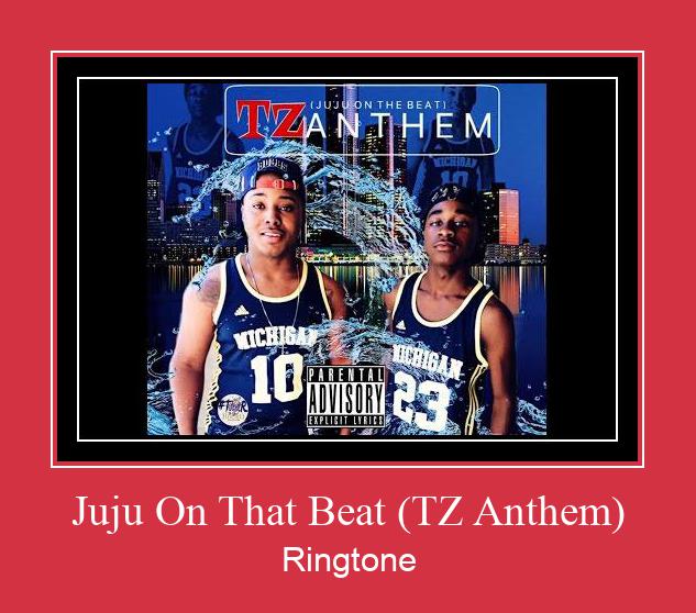 Juju On That Beat (TZ Anthem) রিংটোন বিনামূল্যে ডাউনলোড করুন