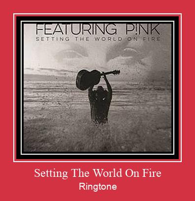 Setting The World On Fire Ringtone Download pulsuz