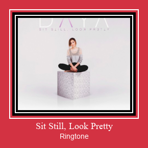 Sit Still, Look Pretty Ringtone Download Free