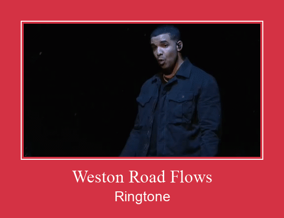 Weston Road Flows ரிங்டோன் பதிவிறக்க இலவச