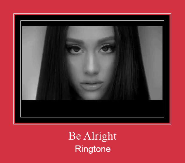 Be Alright Ringtone Descărcați gratuit