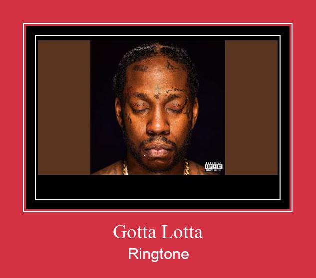 Gotta Lotta Ringtone allalaadimine tasuta