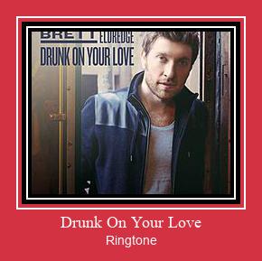 Drunk On Your Love Ringtone Завантажити безкоштовно