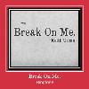 Break On Me. เสียงเรียกเข้า