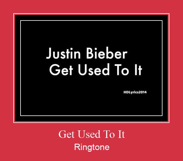 Get Used To It Ringtone download gratis