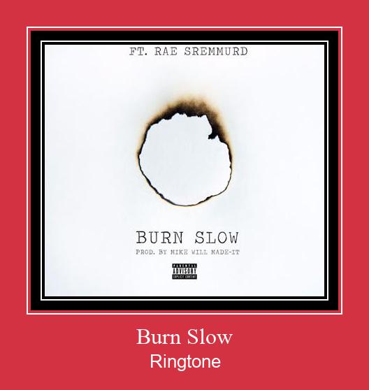 Burn Slow Ringetone Download GRATIS.