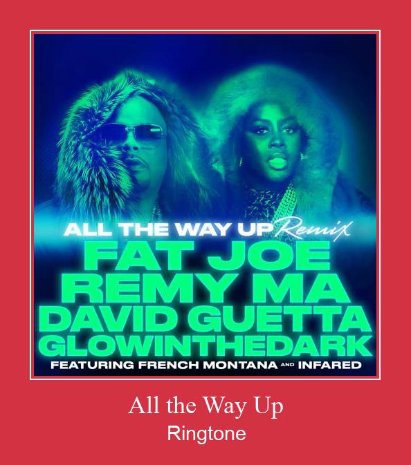 All The Way Up Ringtone Завантажити безкоштовно