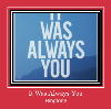 It Was Always You zil sesi