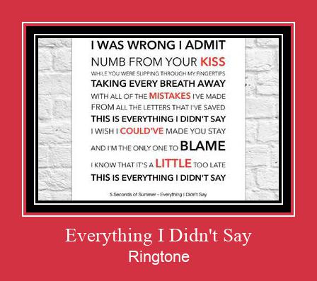 Everything I Didn't Say Ringtone Download Proste.