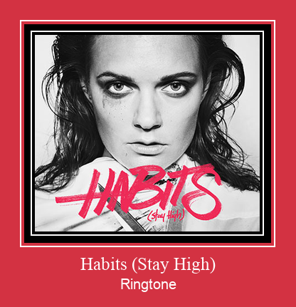 Habits (Stay High) ரிங்டோன் பதிவிறக்க இலவச