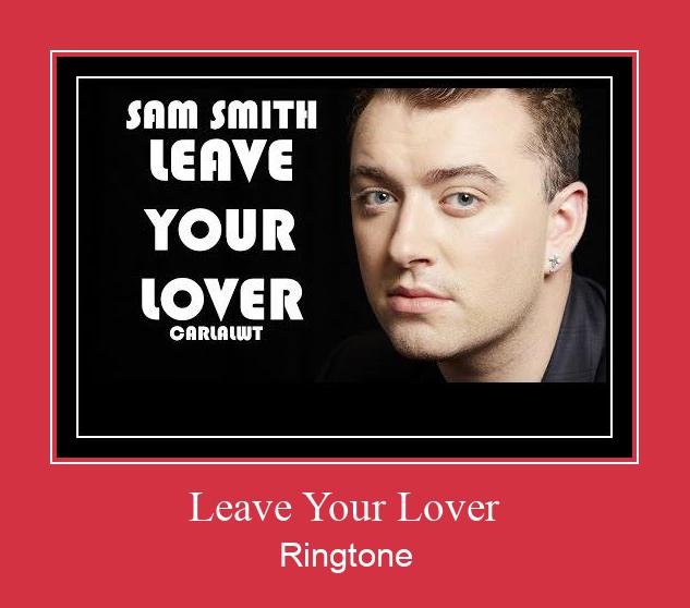 Leave Your Lover Ringtone Muat turun percuma.